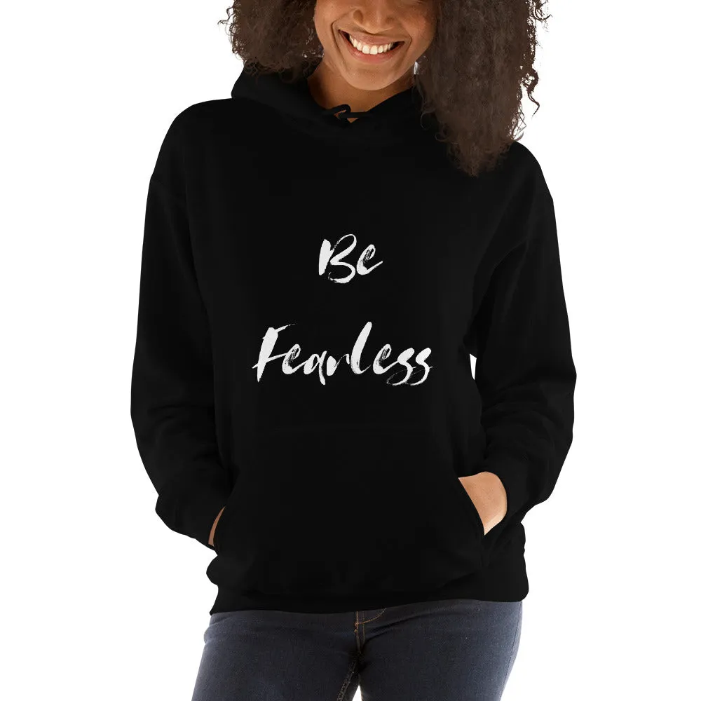 BE FEARLESS Hoodie