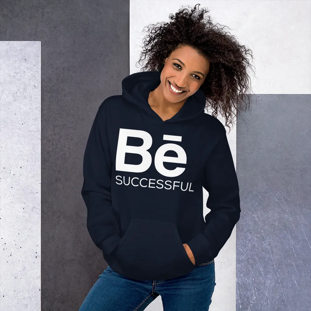 BE SUCCESSFUL Hoodie