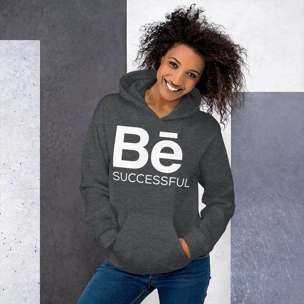 BE SUCCESSFUL Hoodie