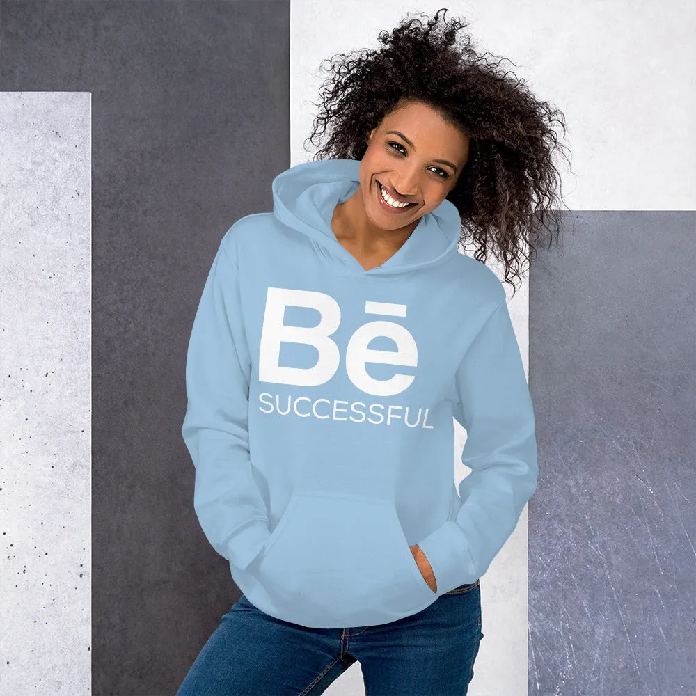 BE SUCCESSFUL Hoodie