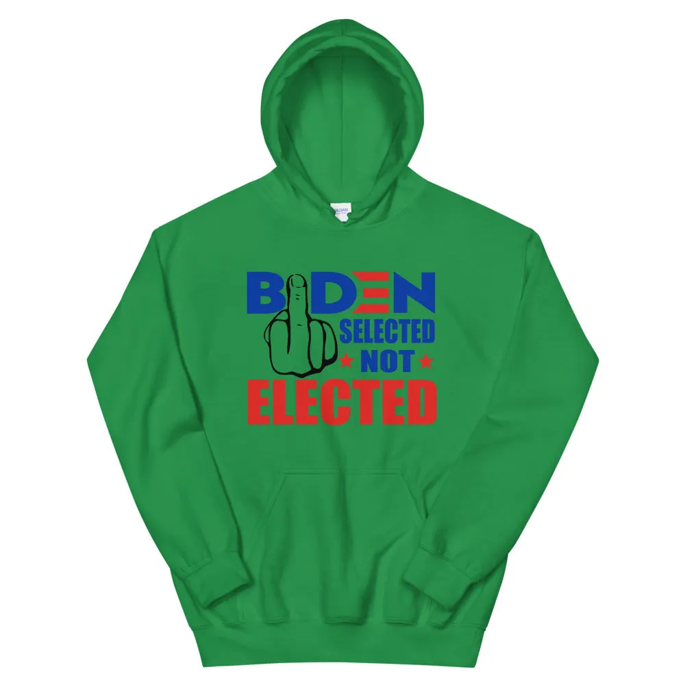 Biden Selected not Elected Unisex Hoodie