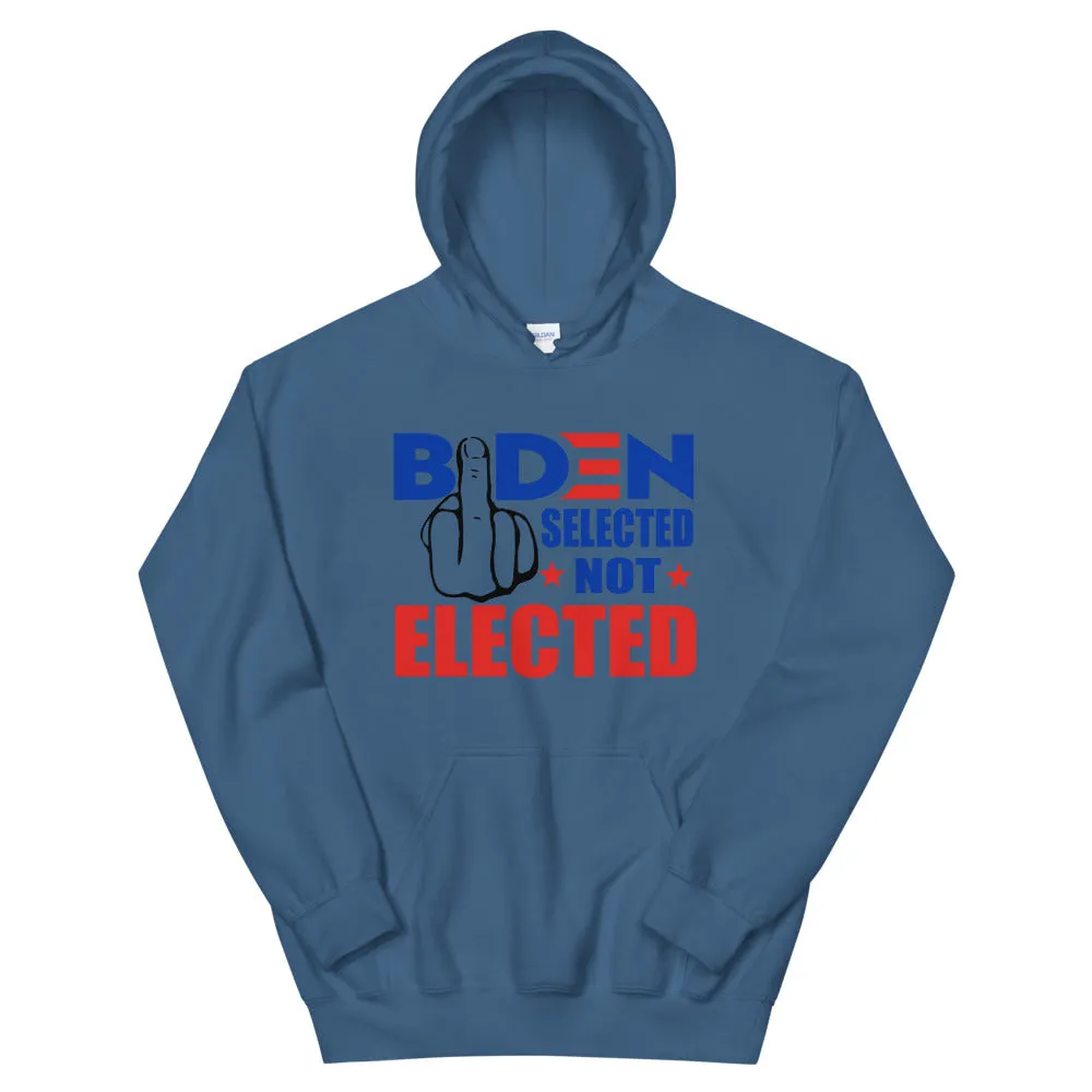 Biden Selected not Elected Unisex Hoodie