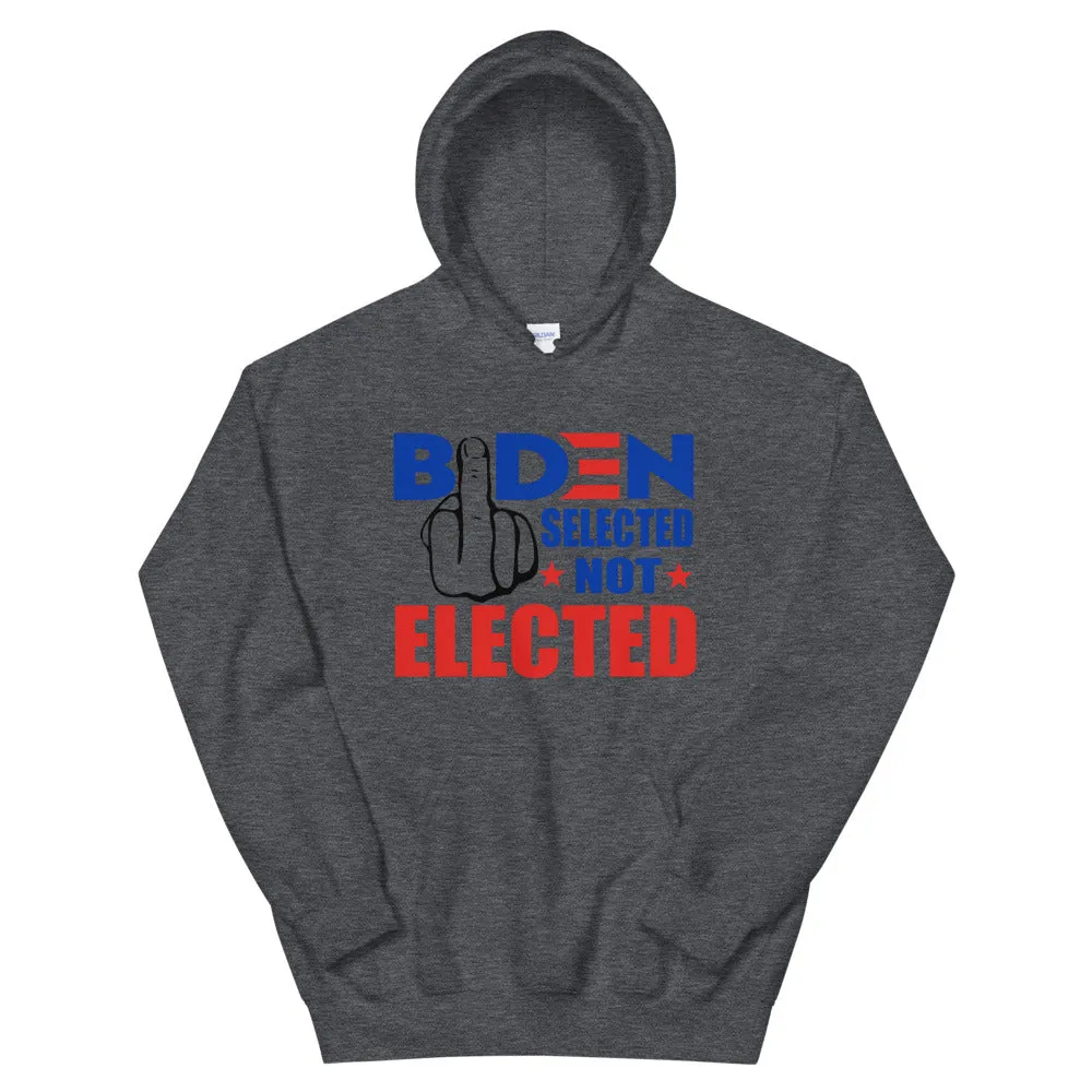 Biden Selected not Elected Unisex Hoodie