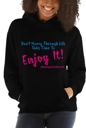 Don't Hurry Through Life JTDF Signature Hoodie