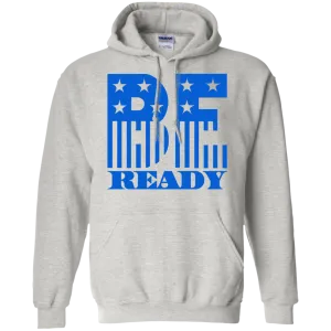 For whatever situation might come your way... Be ready hoodie.