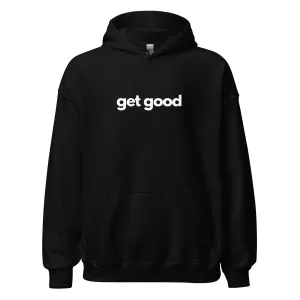 Get Good Unisex Hoodie