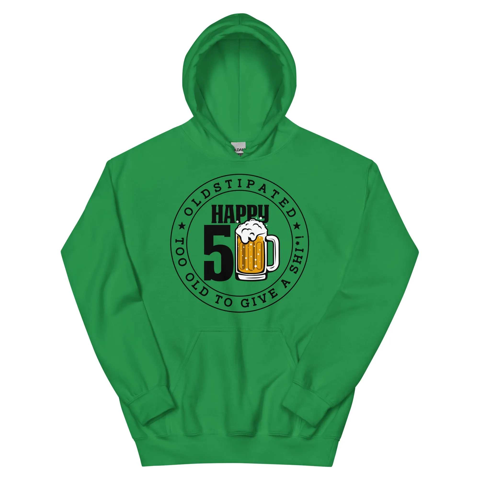 Happy 50th Im CONSTIPATED Too Old To Give A Sh Unisex Hoodie