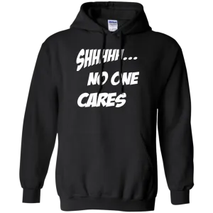 Hoodie-Shhh No One Cares-Black