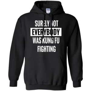 Hoodie-Surely Not Everybody was Kung Fu Fighting-Black