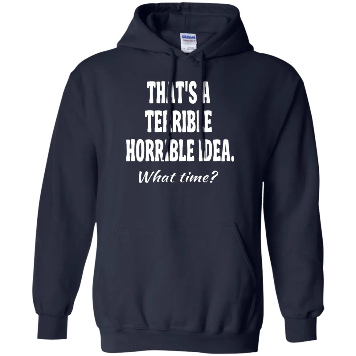 Hoodie-That's a Terrible_Horrible_Idea-Black