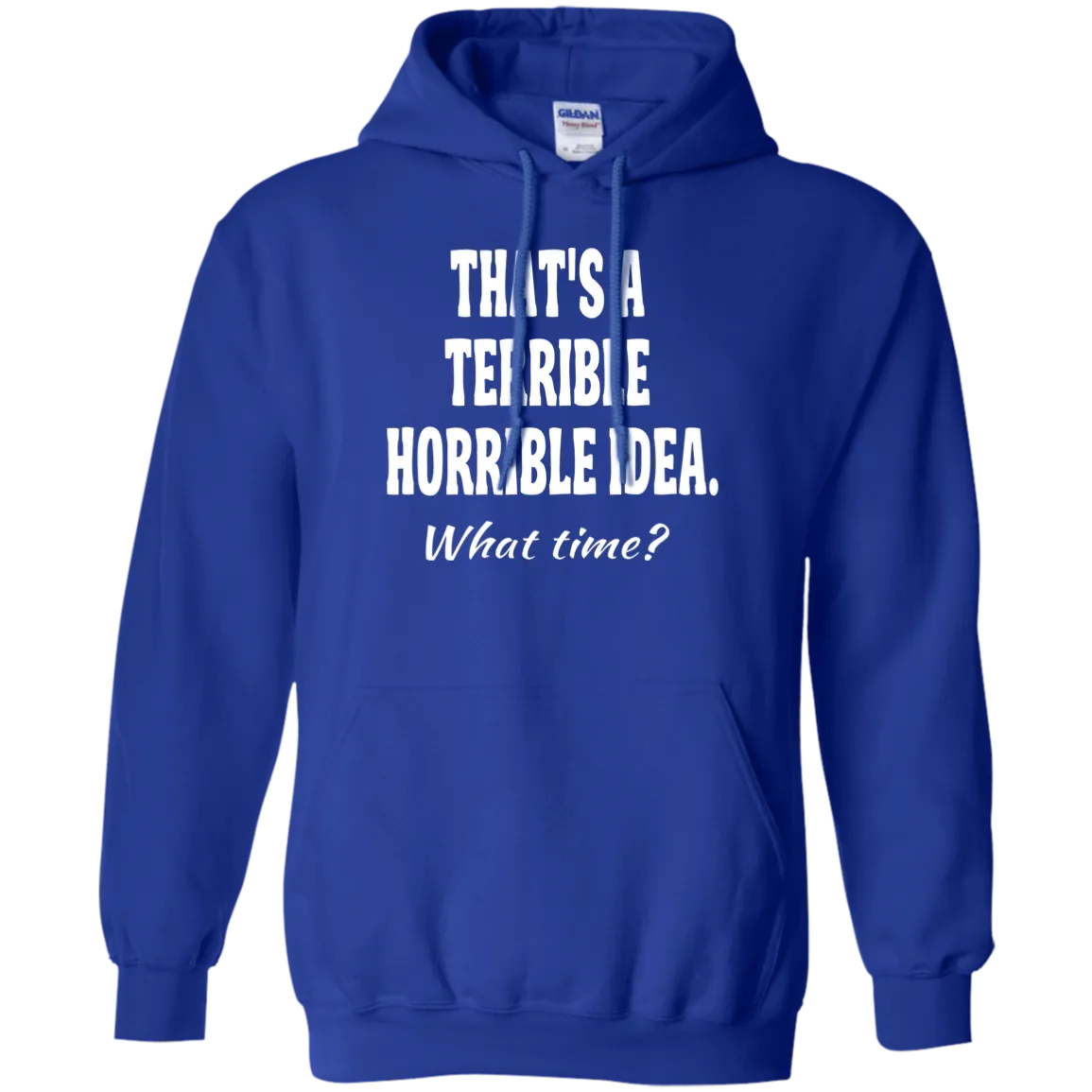 Hoodie-That's a Terrible_Horrible_Idea-Black
