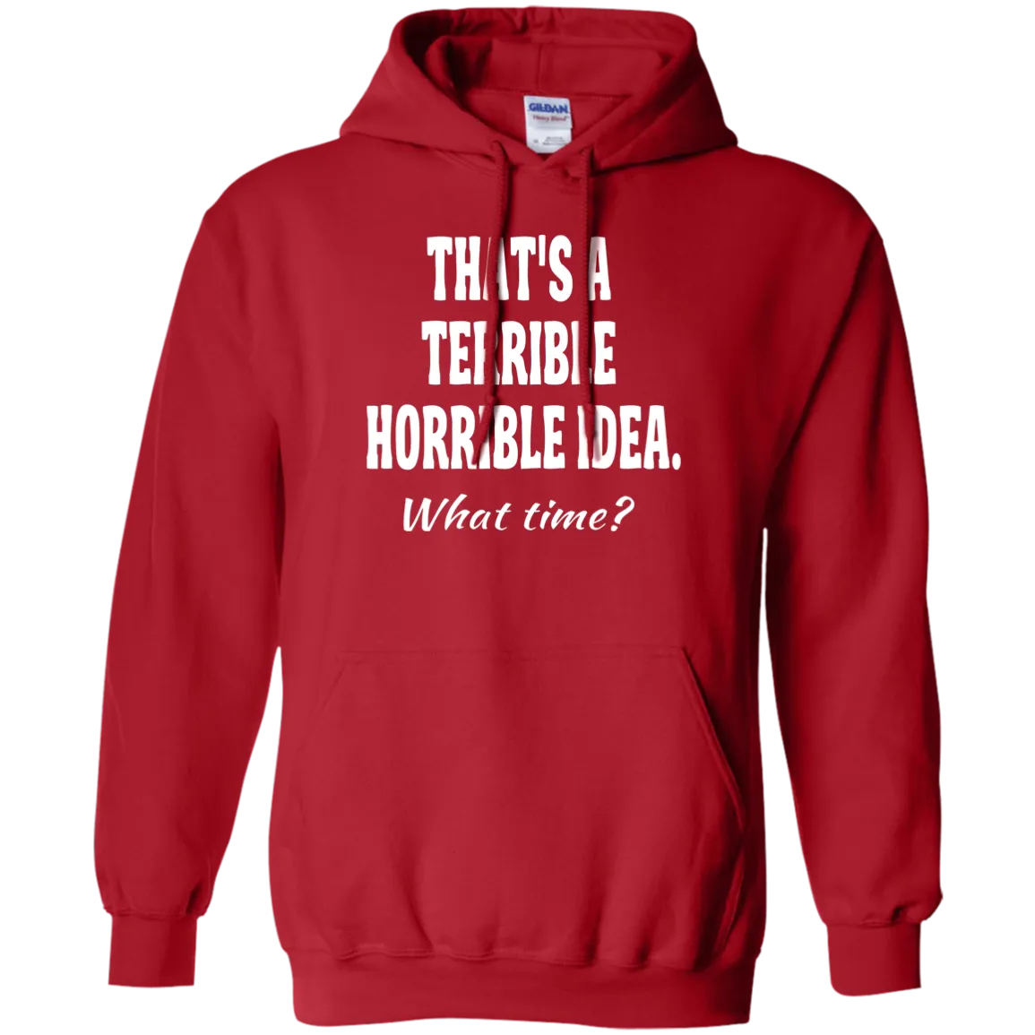 Hoodie-That's a Terrible_Horrible_Idea-Black
