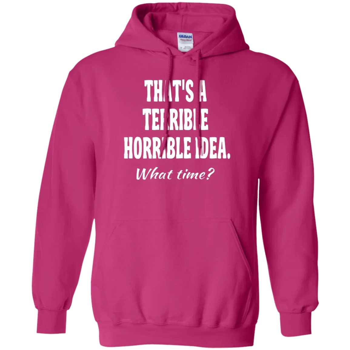 Hoodie-That's a Terrible_Horrible_Idea-Black