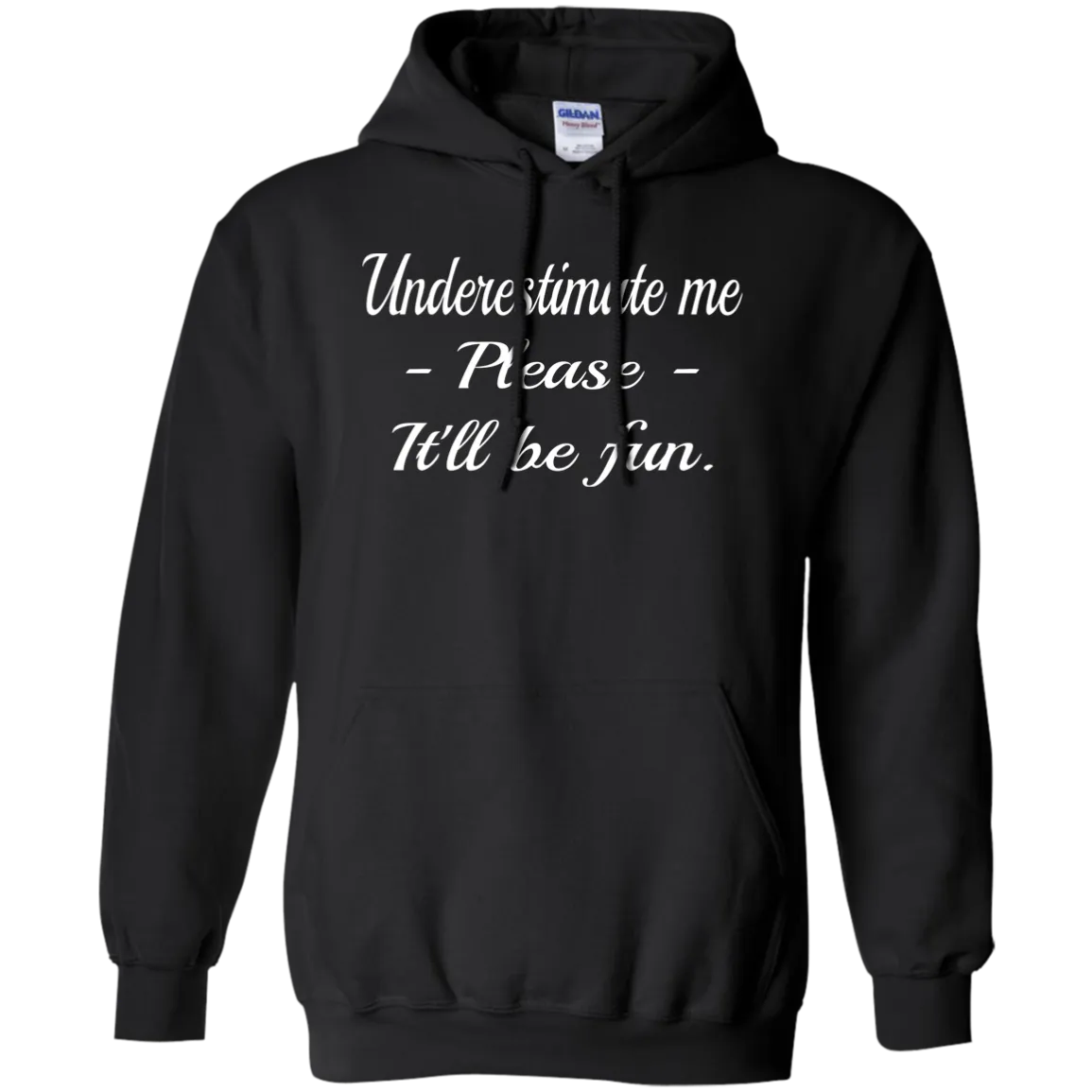 Hoodie-Underestimate Me_Please_It'll Be Fun-Black