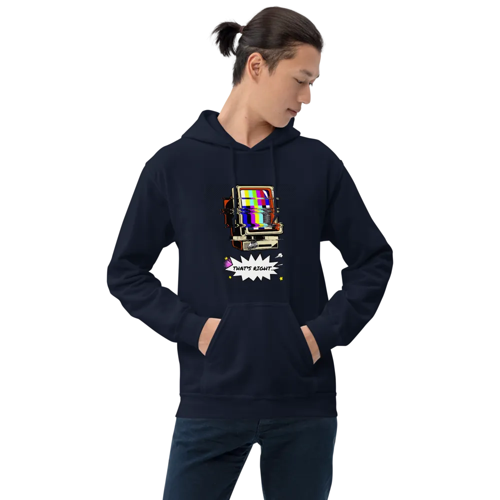 Hypnotic Funny "THAT'S RIGHT" Unisex Hoodie