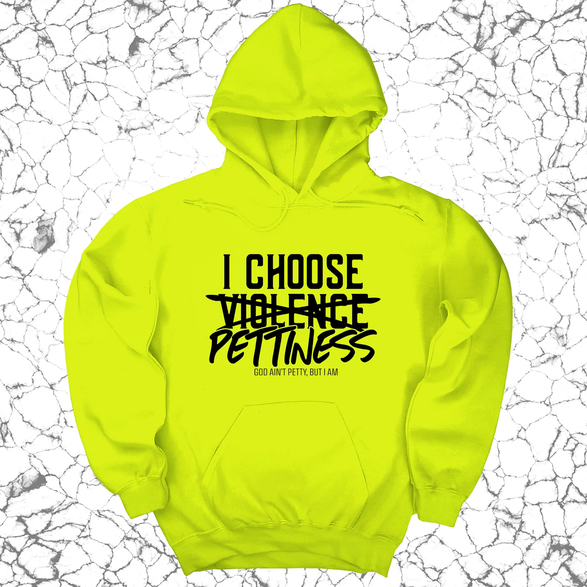 I choose Pettiness Unisex Hoodie