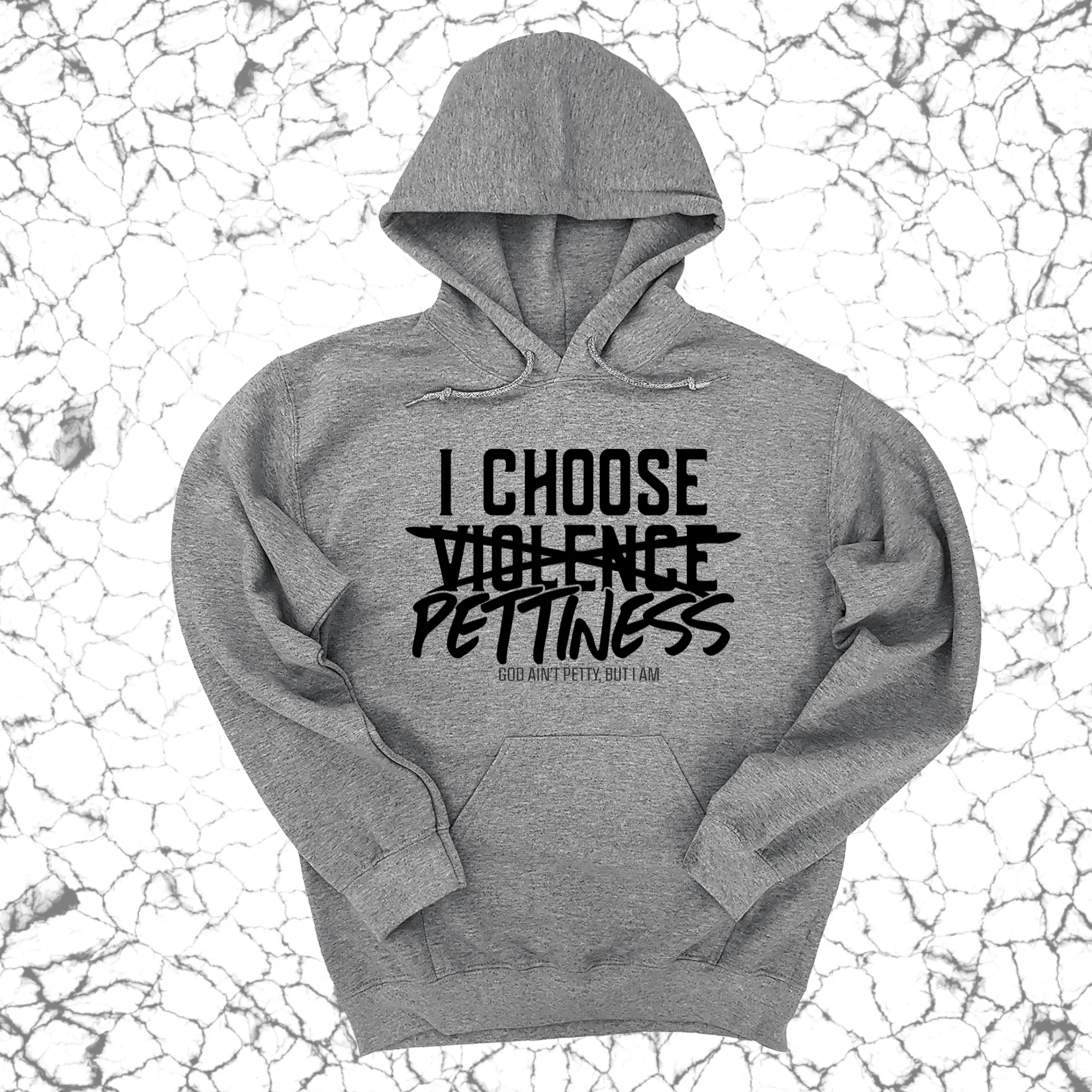 I choose Pettiness Unisex Hoodie