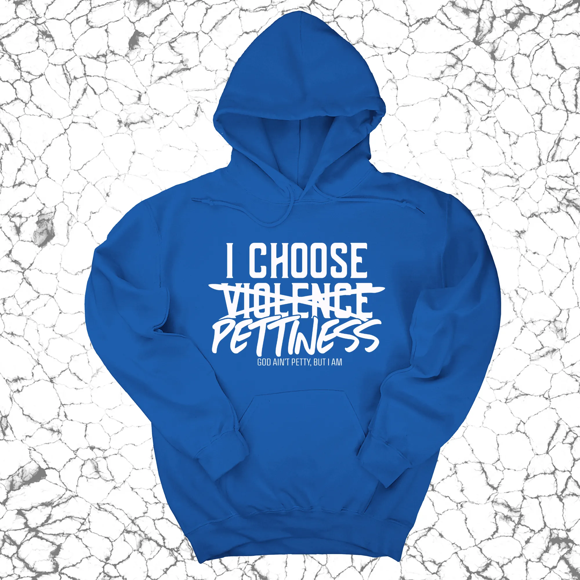I choose Pettiness Unisex Hoodie