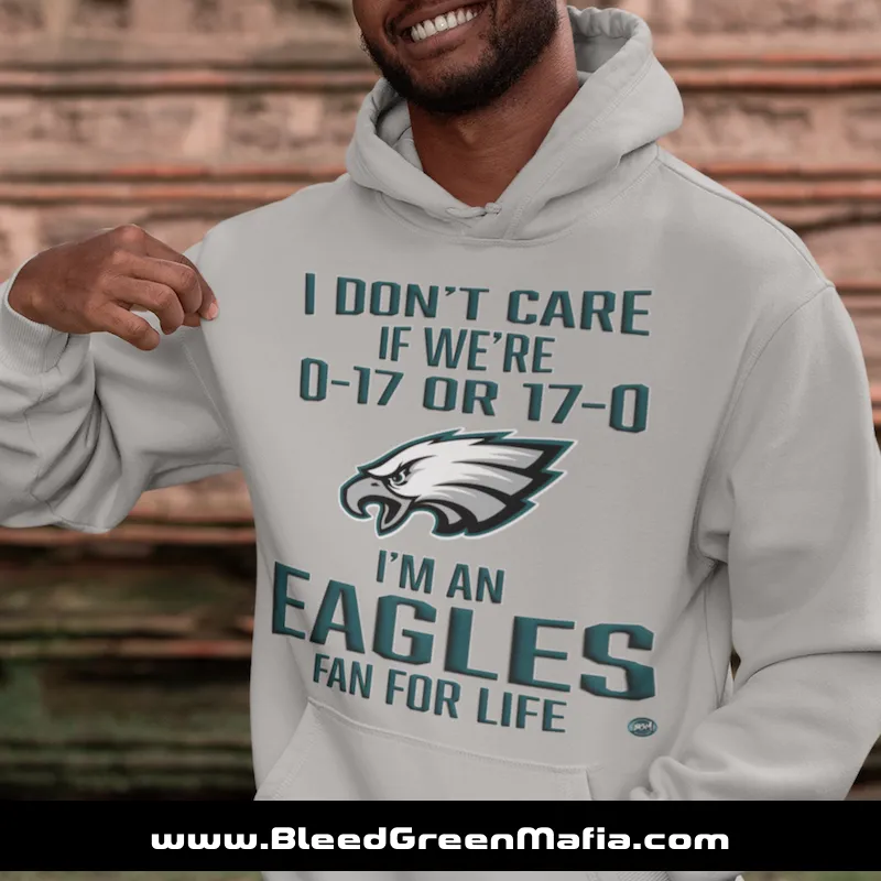 I Don't Care If We're 0-17 or 17-0 Hoodie | www.BleedGreenMafia.com
