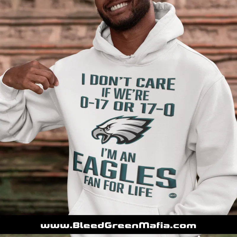 I Don't Care If We're 0-17 or 17-0 Hoodie | www.BleedGreenMafia.com