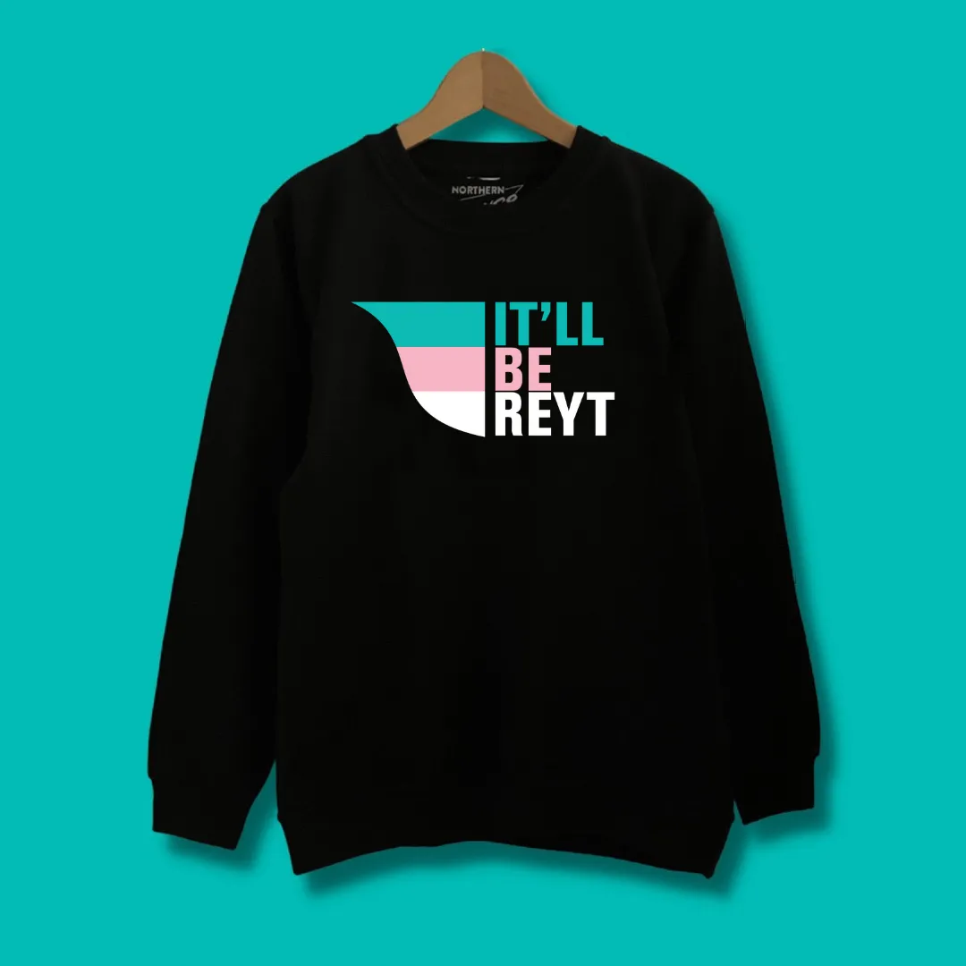 KIDS - It'll Be Reyt Hoodie or Sweater