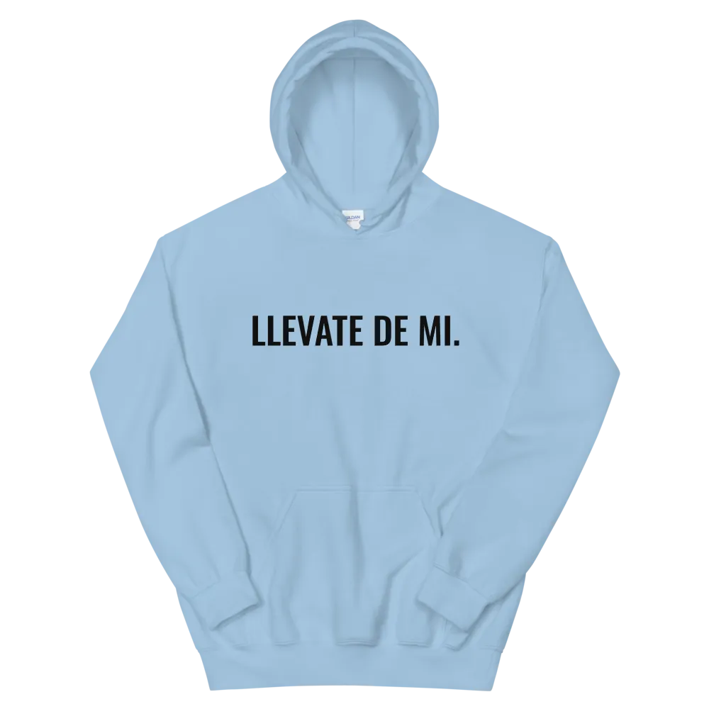 Llevate De Mi Type Unisex Hoodie