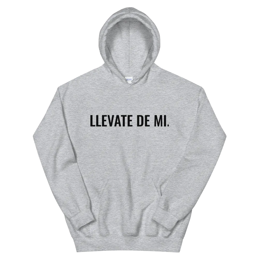 Llevate De Mi Type Unisex Hoodie