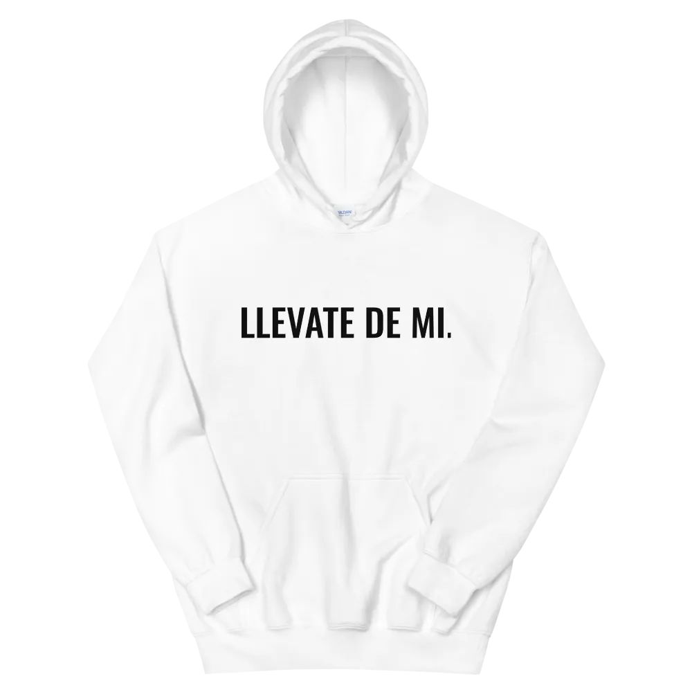 Llevate De Mi Type Unisex Hoodie