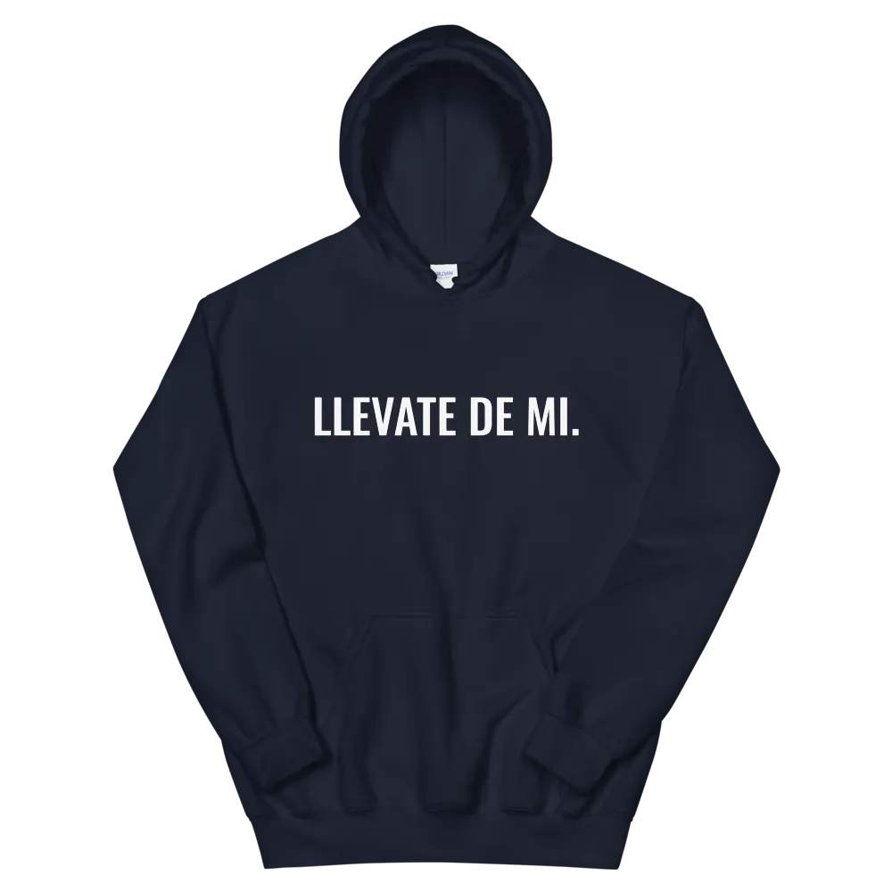 Llevate De Mi Type Unisex Hoodie