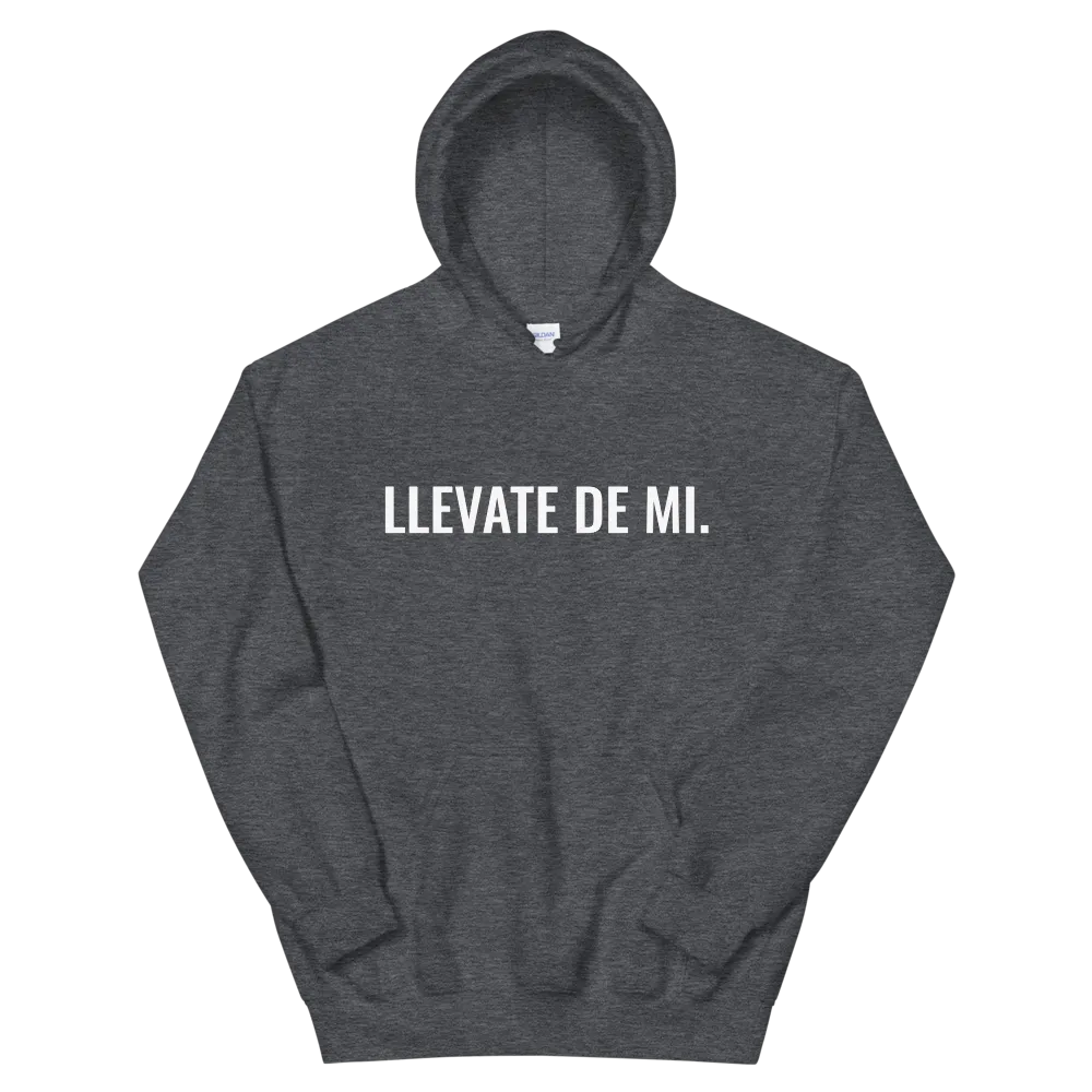 Llevate De Mi Type Unisex Hoodie
