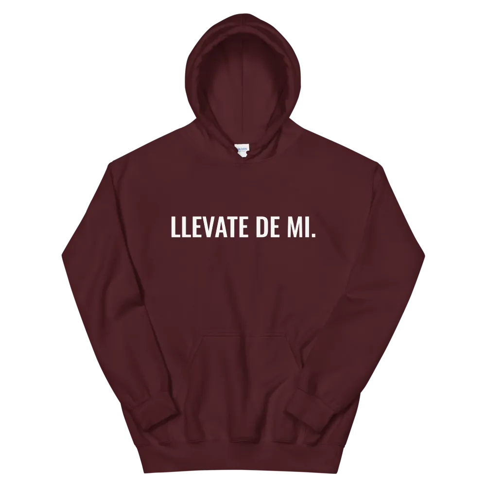 Llevate De Mi Type Unisex Hoodie