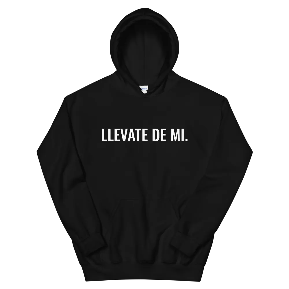 Llevate De Mi Type Unisex Hoodie