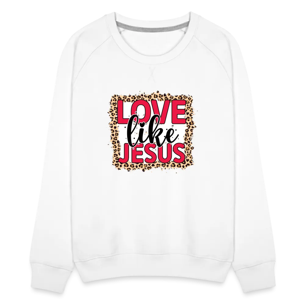 Love Like Jesus Sweatshirt