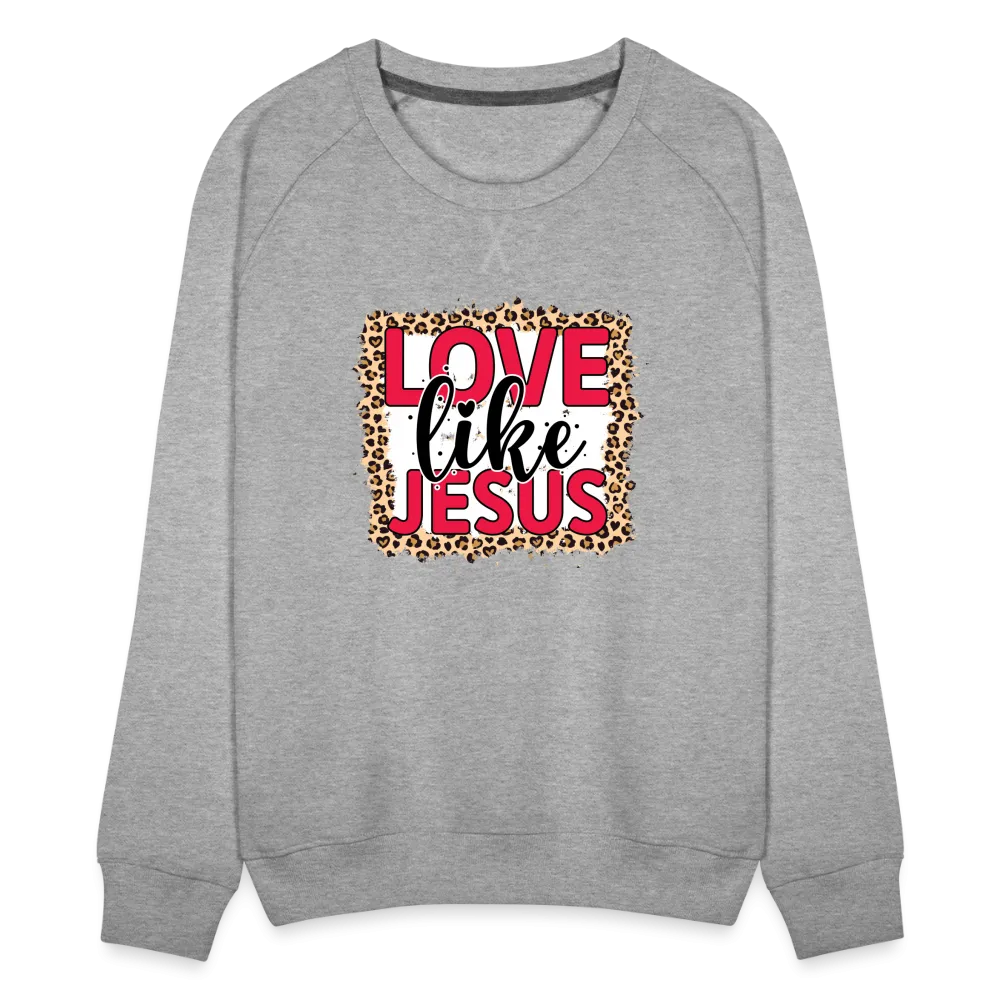 Love Like Jesus Sweatshirt