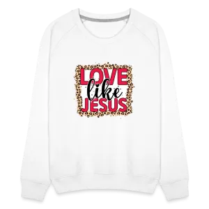 Love Like Jesus Sweatshirt