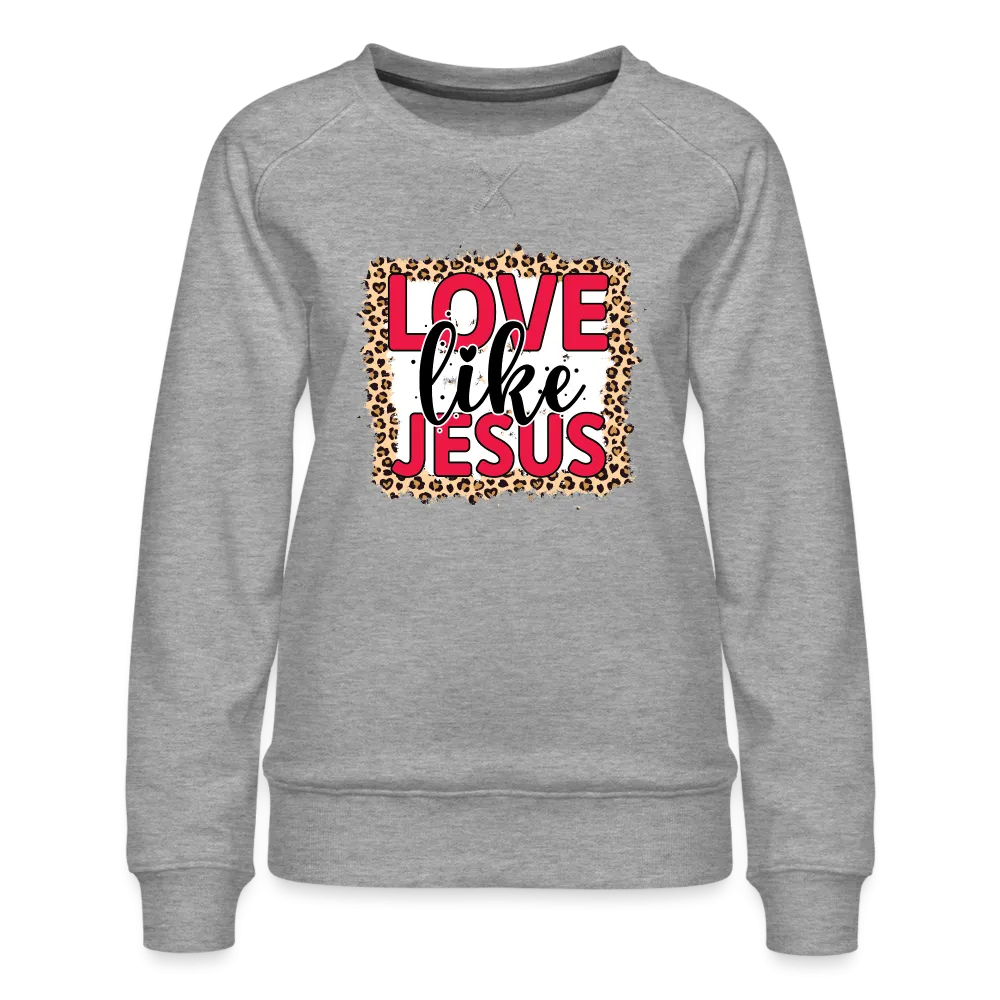 Love Like Jesus Sweatshirt
