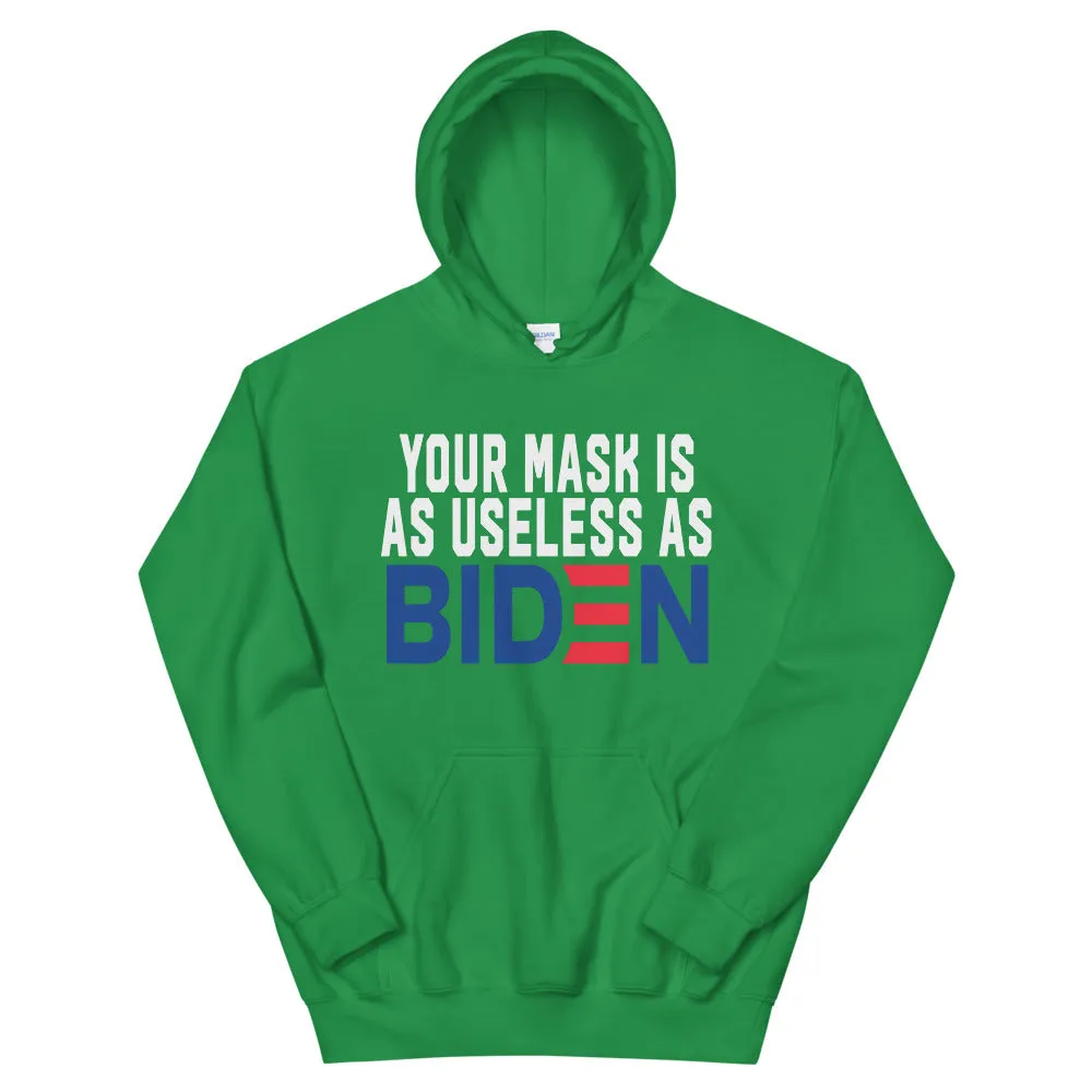 MASK useless as BIDEN Unisex Hoodie