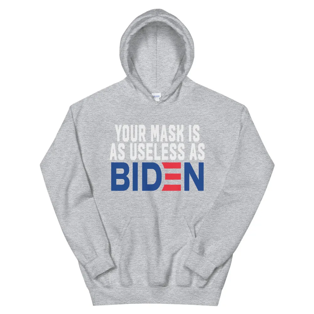 MASK useless as BIDEN Unisex Hoodie