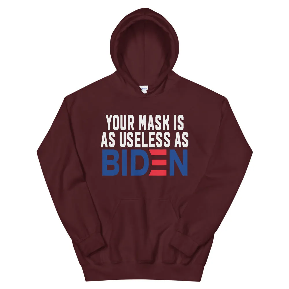 MASK useless as BIDEN Unisex Hoodie