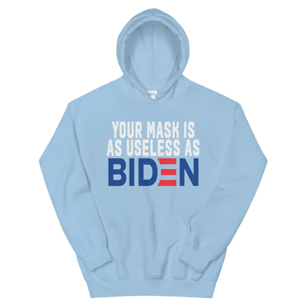 MASK useless as BIDEN Unisex Hoodie