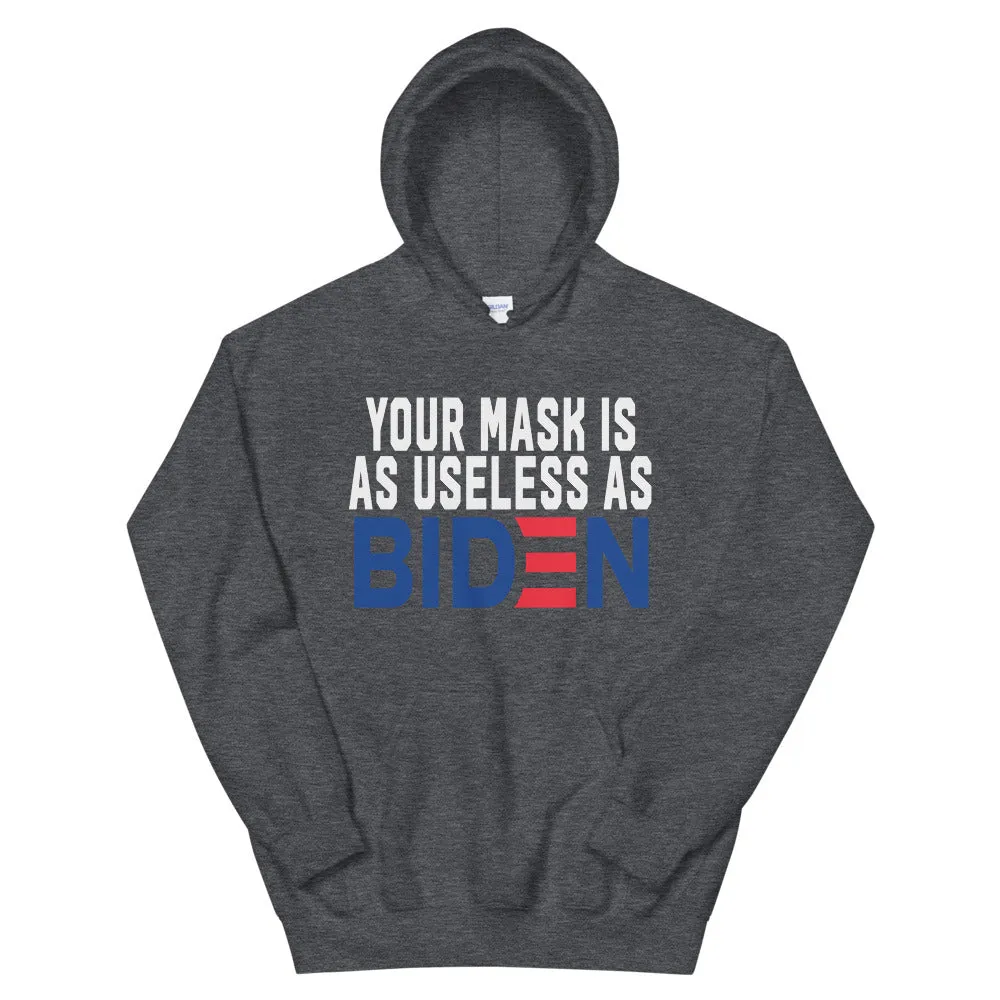 MASK useless as BIDEN Unisex Hoodie