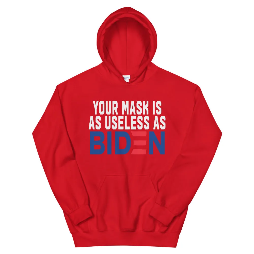 MASK useless as BIDEN Unisex Hoodie