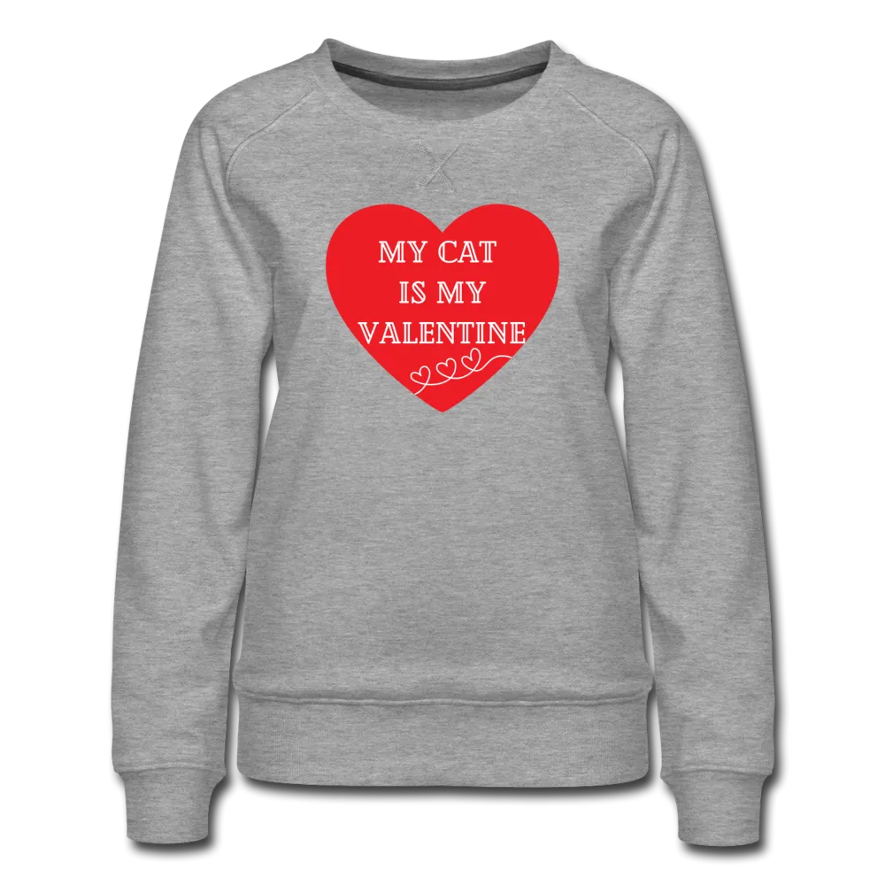 My Cat is My Valentine-Women’s Premium Sweatshirt
