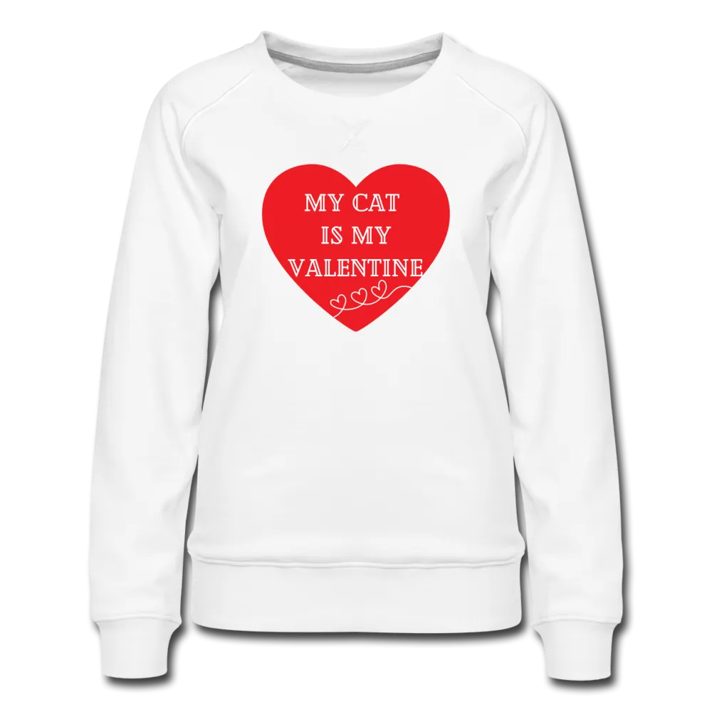 My Cat is My Valentine-Women’s Premium Sweatshirt