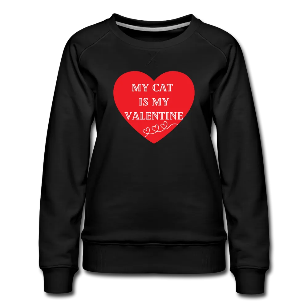 My Cat is My Valentine-Women’s Premium Sweatshirt
