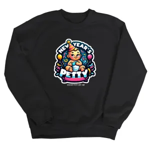 New Year's Petty Unisex Sweatshirt