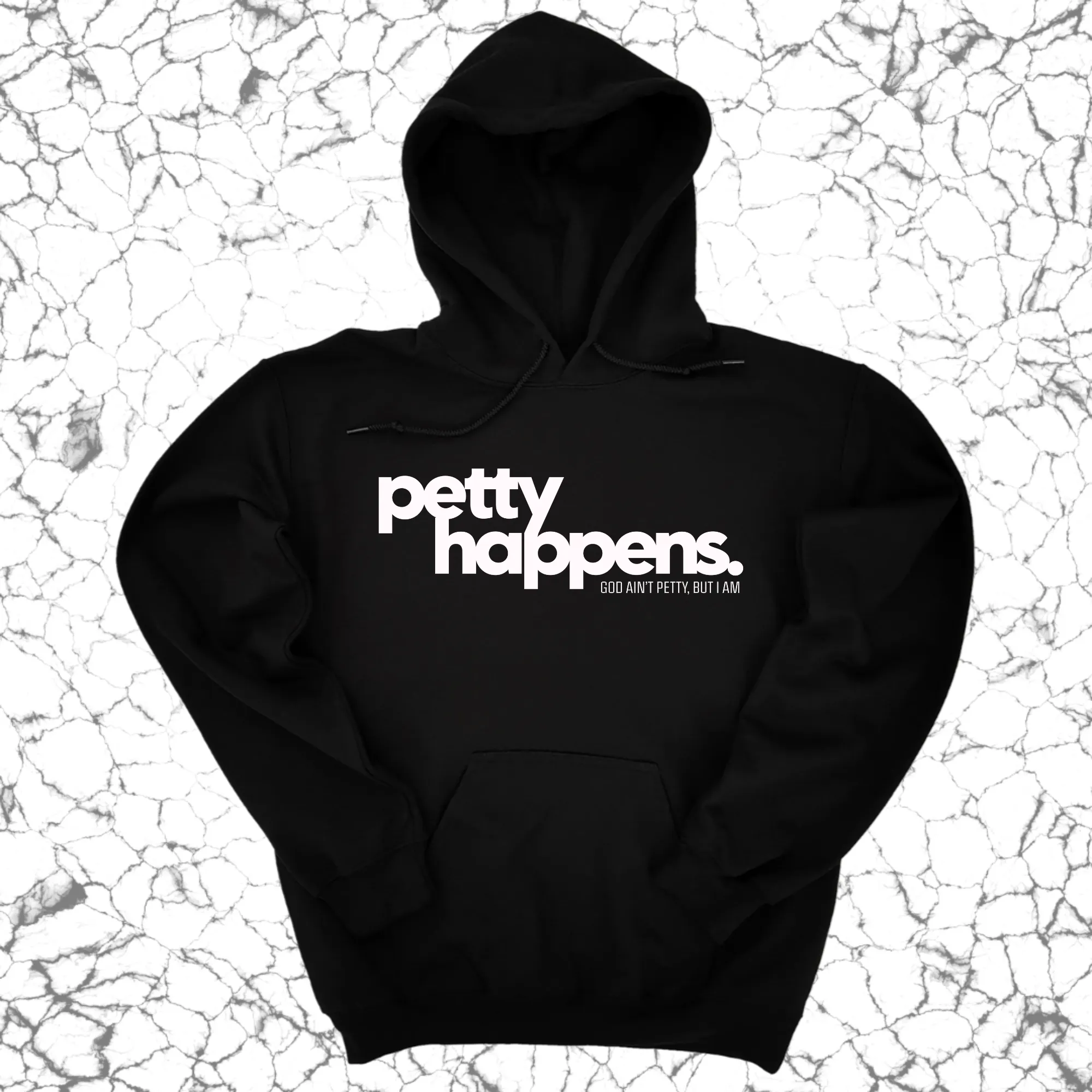 Petty Happens Unisex Hoodie