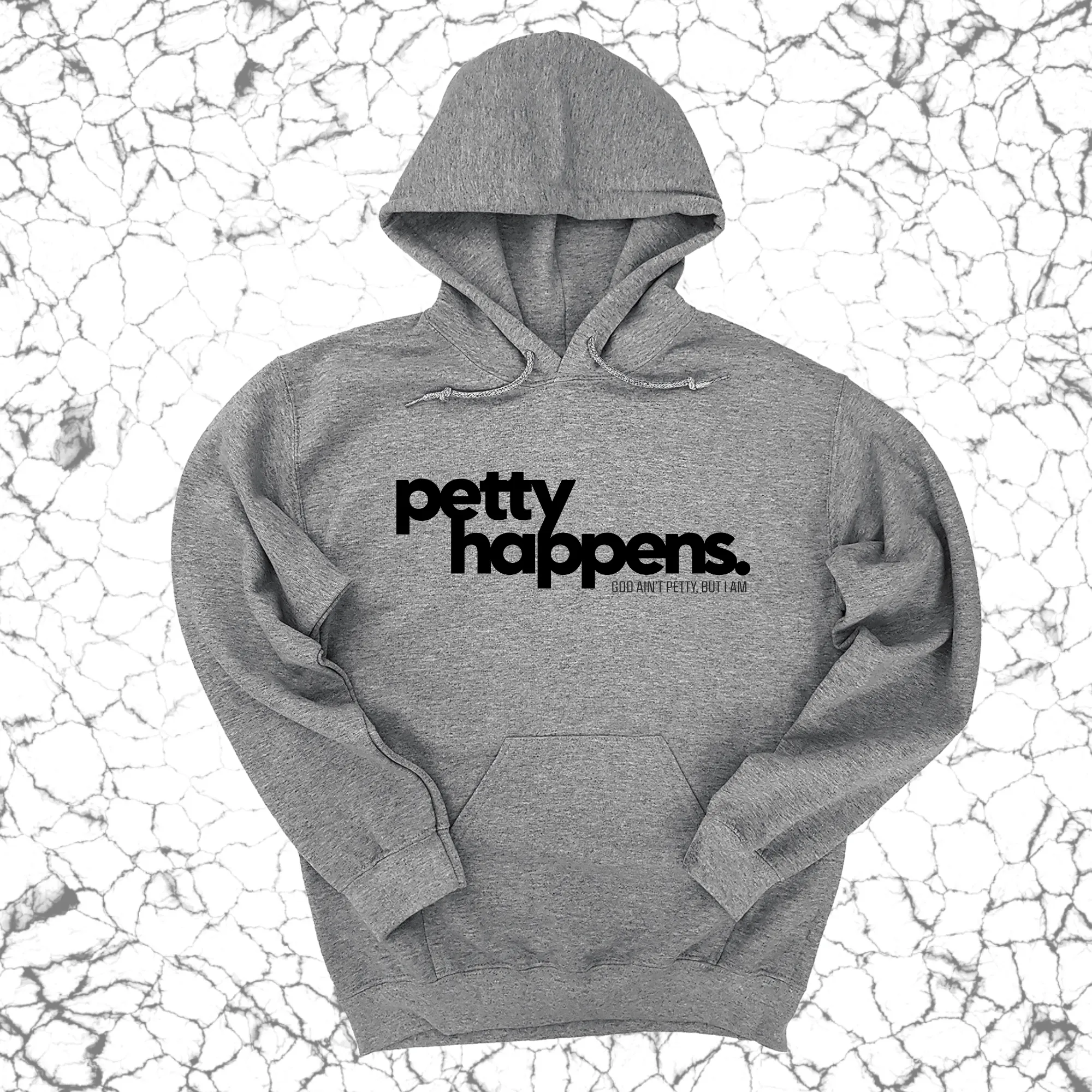 Petty Happens Unisex Hoodie
