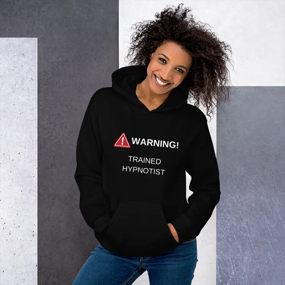 "WARNING! TRAINED HYPNOTIST" Unisex Hoodie