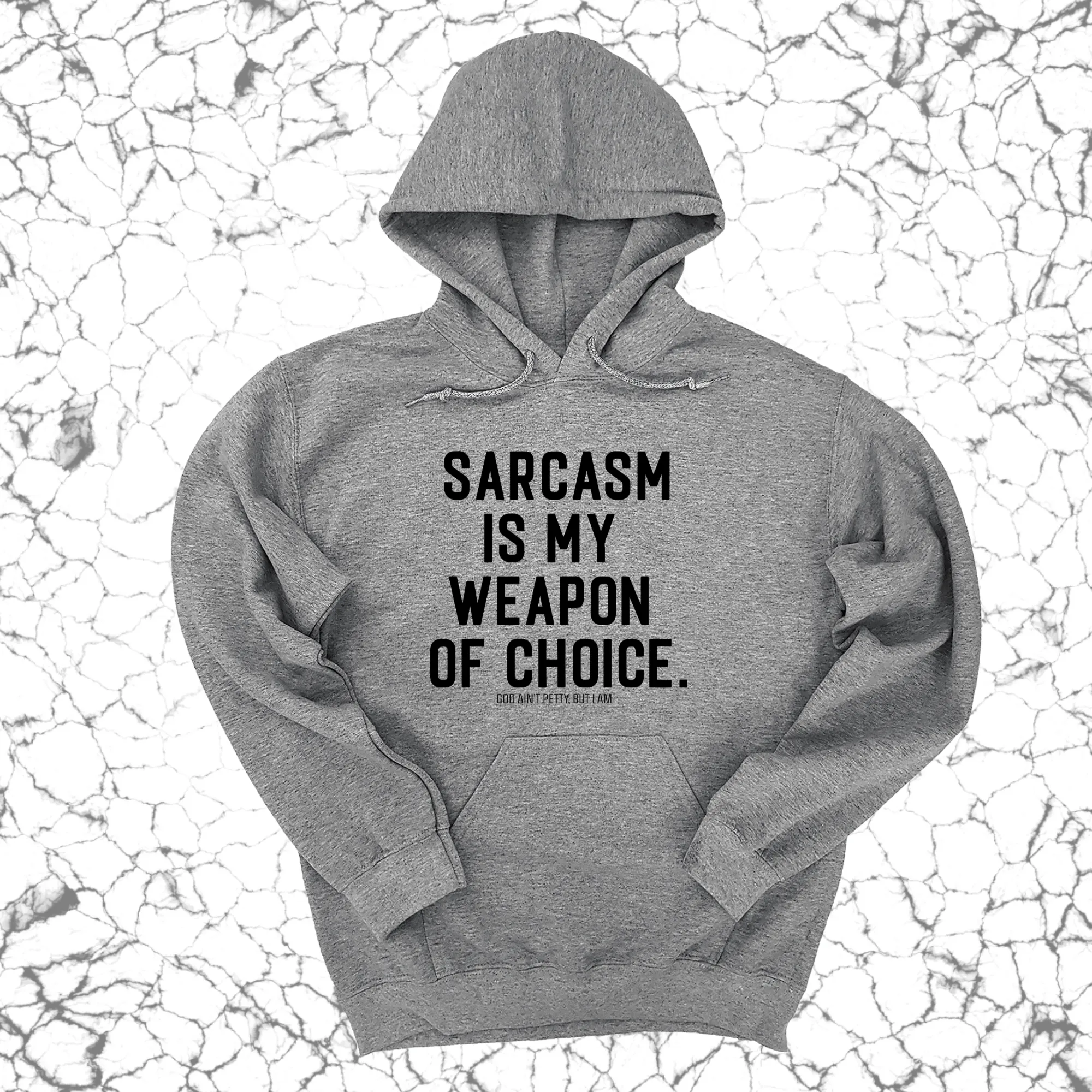 Sarcasm is my weapon of choice Unisex Hoodie